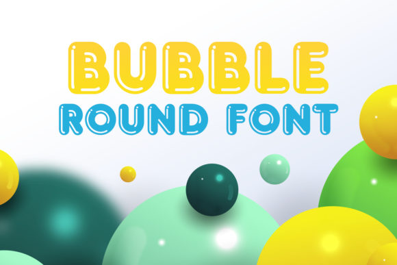 Bubble Round: A Versatile Display Font for Digital Design